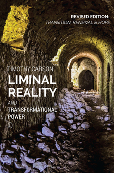 Paperback Liminal Reality and Transformational Power: Revised Edition: Transition, Renewal and Hope Book