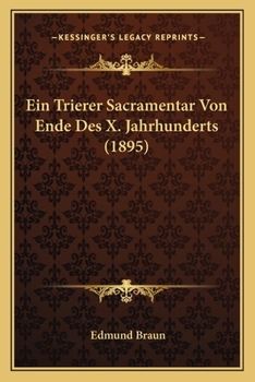 Paperback Ein Trierer Sacramentar Von Ende Des X. Jahrhunderts (1895) [German] Book
