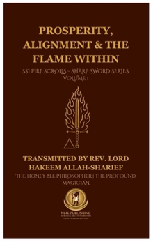 Hardcover Prosperity, Alignment & The Flame Within: SSI Fire Scrolls - Sharp Sword Series, Volume 1 [Large Print] Book