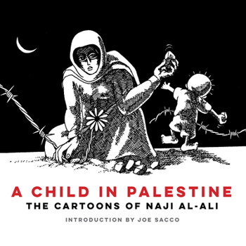 Paperback A Child in Palestine: The Cartoons of Naji al-Ali Book