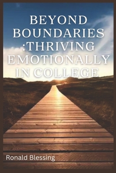 Paperback Beyond Boundaries: Thriving Emotionally in College Book