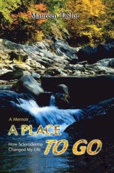 Paperback A Place to Go: How Scleroderma Changed My Life Book