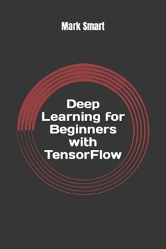 Paperback Deep Learning for Beginners with TensorFlow: The basics Book