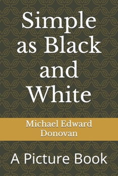 Simple as Black and White: A Picture Book