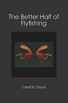 Paperback The Better Half of Flyfishing Book
