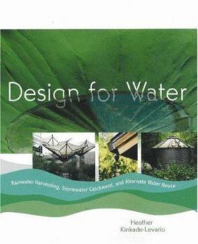 Paperback Design for Water: Rainwater Harvesting, Stormwater Catchment, and Alternate Water Reuse Book