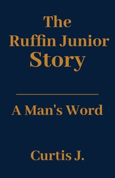 Paperback The Ruffin Junior Story: A Man's Word Book