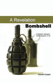 Paperback Revelation Bombshell: A Deeper Analysis of Revelation 3:10 Book