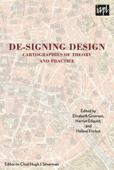 Hardcover De-signing Design: Cartographies of Theory and Practice Book