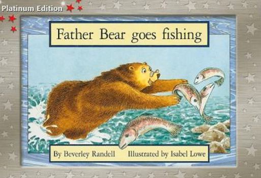 Paperback Rigby PM Platinum Collection: Individual Student Edition Red (Levels 3-5) Father Bear Goes Fishing Book