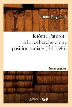 Paperback Jérôme Paturot: À La Recherche d'Une Position Sociale. Tome Premier (Éd.1846) [French] Book