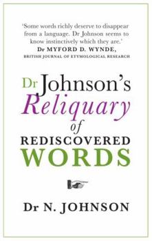 Hardcover Dr Johnson's Reliquary of Rediscovered Words Book