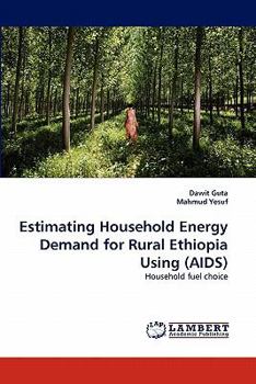 Paperback Estimating Household Energy Demand for Rural Ethiopia Using (AIDS) Book