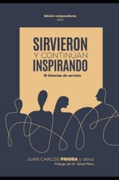 Paperback Sirvieron, y continúan inspirando: 15 historias de servicio [Spanish] Book