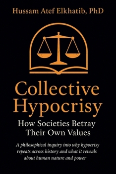 Paperback Collective Hypocrisy: How Societies Betray Their Own Values Book
