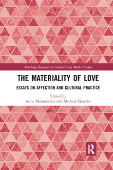 Paperback The Materiality of Love: Essays on Affection and Cultural Practice Book