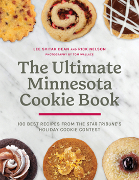 Hardcover The Ultimate Minnesota Cookie Book: 100 Best Recipes from the Star Tribune's Holiday Cookie Contest Book