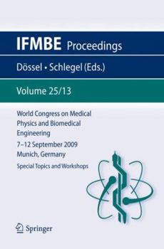 Paperback World Congress on Medical Physics and Biomedical Engineering September 7 - 12, 2009 Munich, Germany: Vol. 25/XIII Special Topics and Workshops Book