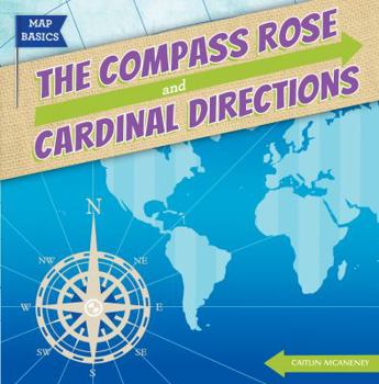 Paperback The Compass Rose and Cardinal Directions Book