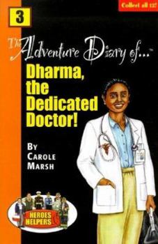 Paperback Heroes & Helpers Adventure Diaries: Dharma, the Dedicated Doctor Book