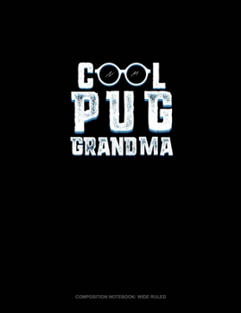 Paperback Cool Pug Grandma: Composition Notebook: Wide Ruled Book