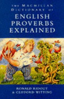 Paperback The Macmillan Dictionary of English Proverbs Explained Book