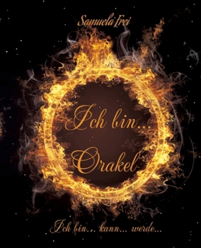Paperback Ich bin... Orakel: Ich bin... kann... werde..., Mutmacher-Buch [German] Book