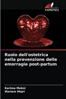 Paperback Ruolo dell'ostetrica nella prevenzione delle emorragie post-partum [Italian] Book