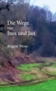 Paperback Die Wege von Ines und Jan [German] Book