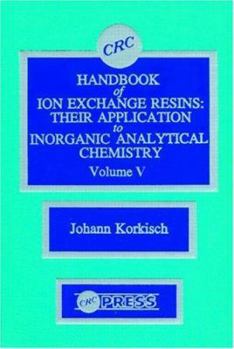 Hardcover CRC Handbook of Ion Exchange Resins, Volume V Book