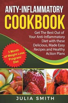 Paperback Anti-Inflammatory Cookbook: Anti-Inflammatory Diet Weight Loss. Get The Best Out Book