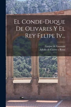 Paperback El Conde-duque De Olivares Y El Rey Felipe Iv... [Spanish] Book