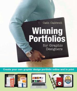 Paperback Winning Portfolios for Graphic Designers: Create Your Own Graphic Design Portfolio Online and in Print Book