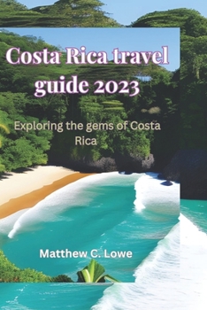 Paperback Costa Rica travel guide 2023: Exploring the gems of Costa Rica Book