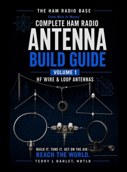 Hardcover Ham Radio Base Antenna Build Guide: Volume 1: HF Wire & Loop Antennas Book