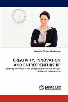 CREATIVITY, INNOVATION AND ENTREPRENEURSHIP: Creativity, Innovation and Entrepreneurship: An Analysis of New Firm Formation
