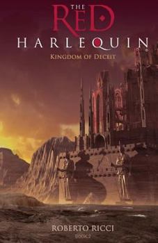 The Red Harlequin - Book 2 Kingdom of Deceit - Book #2 of the Red Harlequin