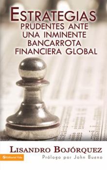 Paperback Estrategias prudentes: Ante una inminente bancarrota financiera global (Spanish Edition) [Spanish] Book