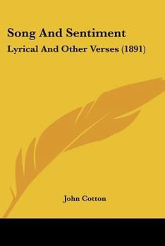 Song And Sentiment: Lyrical And Other Verses