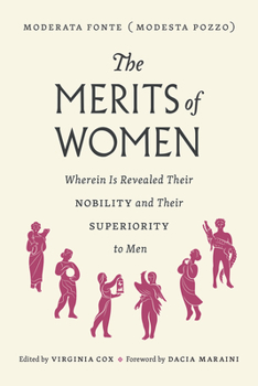 Paperback The Merits of Women: Wherein Is Revealed Their Nobility and Their Superiority to Men Book