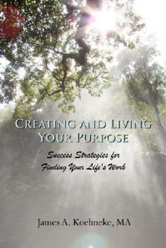 Paperback Creating and Living Your Purpose Book