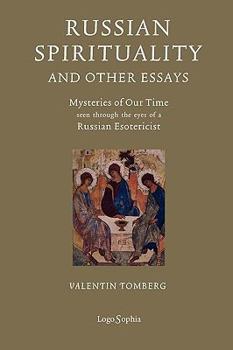 Paperback Russian Spirituality and Other Essays: Mysteries of Our Time Seen Through the Eyes of a Russian Esotericist Book