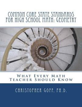 Paperback Common Core State Standards for High School Math: Geometry: What Every Math Teacher Should Know Book