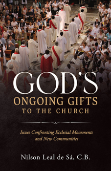 Paperback God's Ongoing Gifts to the Church: Issues Confronting Ecclesial Movements and New Communities Book