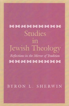 Hardcover Studies in Jewish Theology: Reflections in the Mirror of Tradition Book