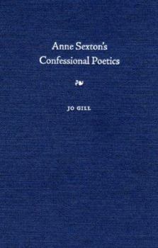 Hardcover Anne Sexton's Confessional Poetics Book
