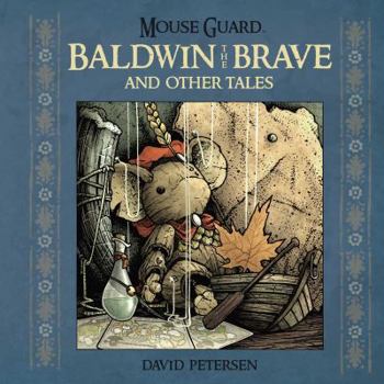 Hardcover Mouse Guard: Baldwin the Brave and Other Tales Book