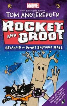 Rocket and Groot: Stranded on Planet Strip Mall! - Book  of the Rocket & Groot Chapter Book Adventures
