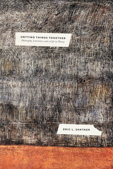 Paperback Untying Things Together: Philosophy, Literature, and a Life in Theory Book