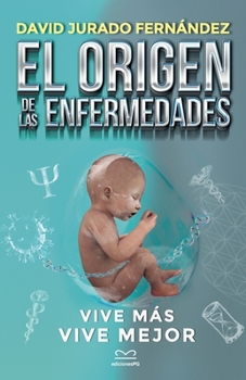 Paperback El Origen de Las Enfermedades: Vive más. Vive mejor [Spanish] Book